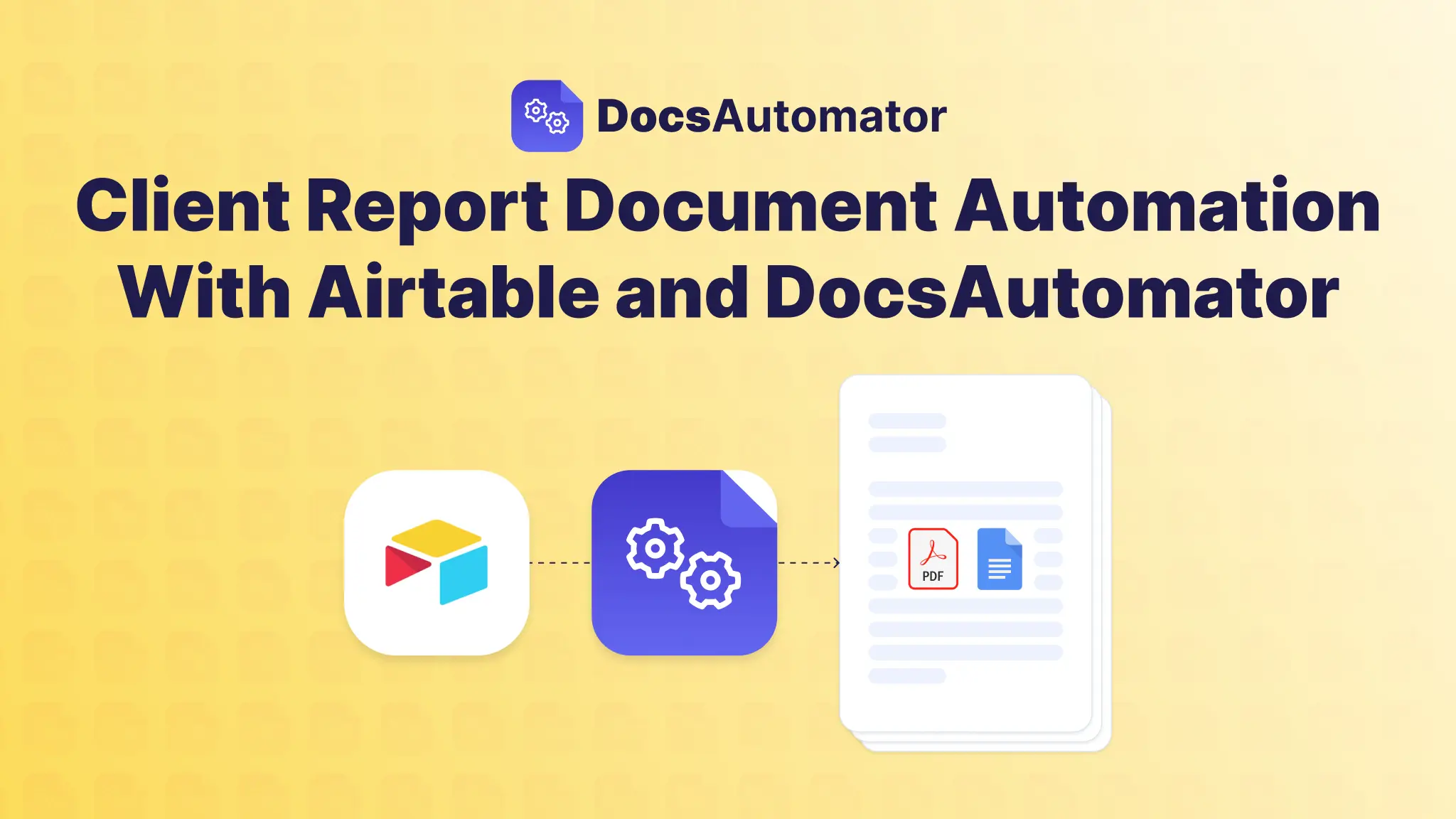 Step-by-Step: Client Report Document Automation With Airtable and DocsAutomator