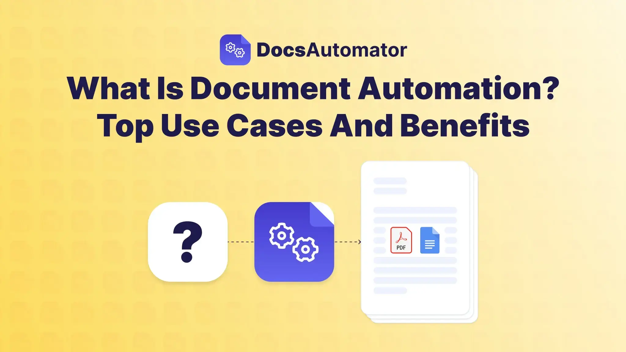 What Is Document Automation? — Top Use Cases And Benefits